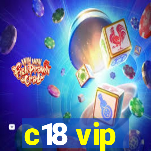 c18 vip